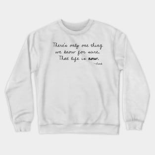 SKAM Isak quote - Life is now Norway Series Crewneck Sweatshirt